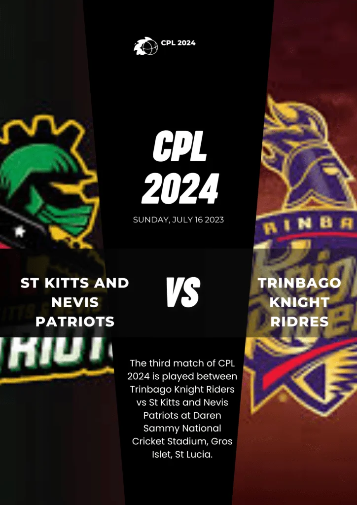 Trinbago Knight Riders vs St Kitts and Nevis Patriots, 3rd Match CPL 2024